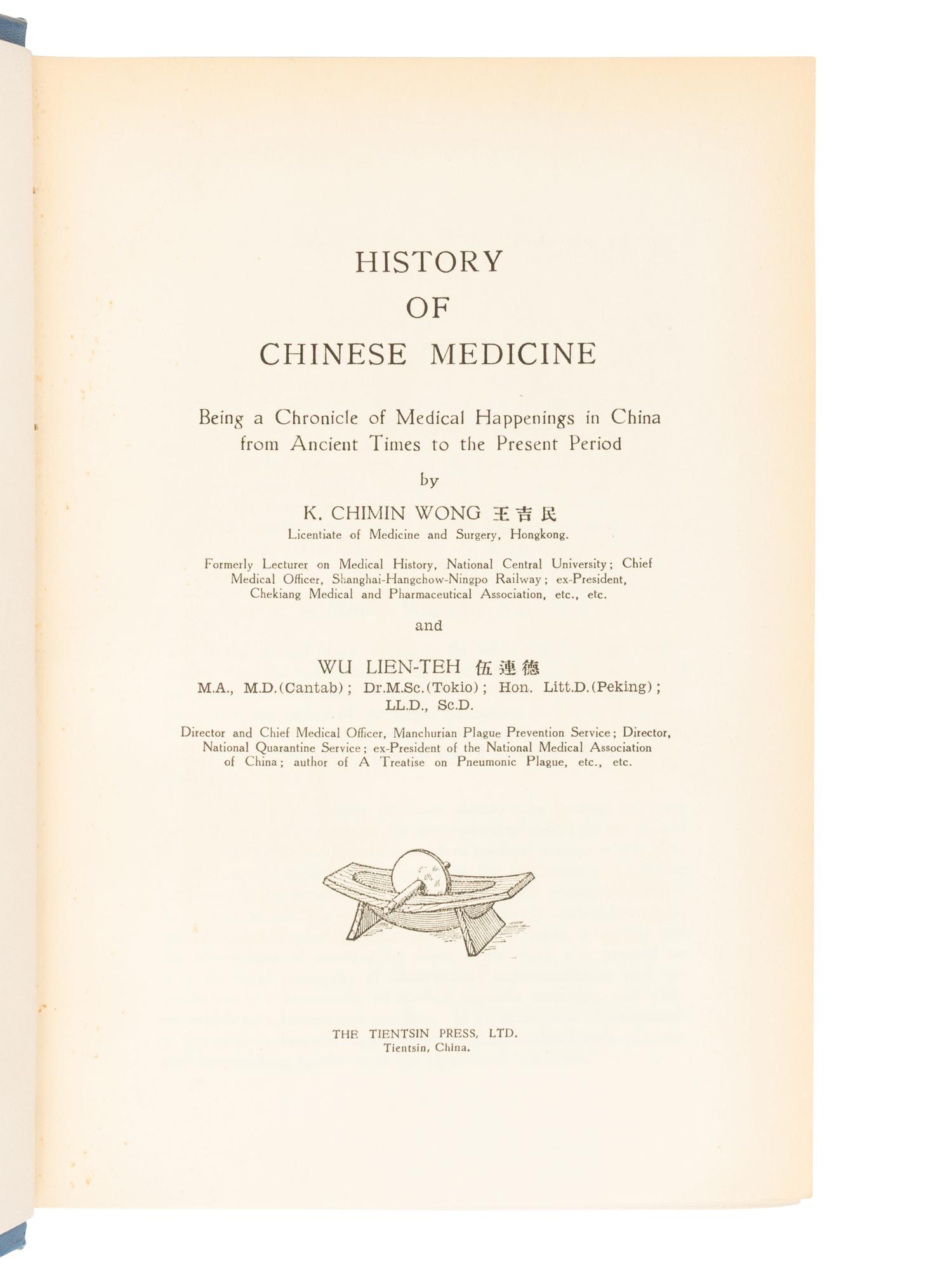 WONG, K. Chimin and Wu LIEN-TEH. History of Chinese Medicine. Being a Chronicle of Medical Happenings in China from Ancient Times to the Present Period . Tientsin, China: The Tientsin Press, 1932.