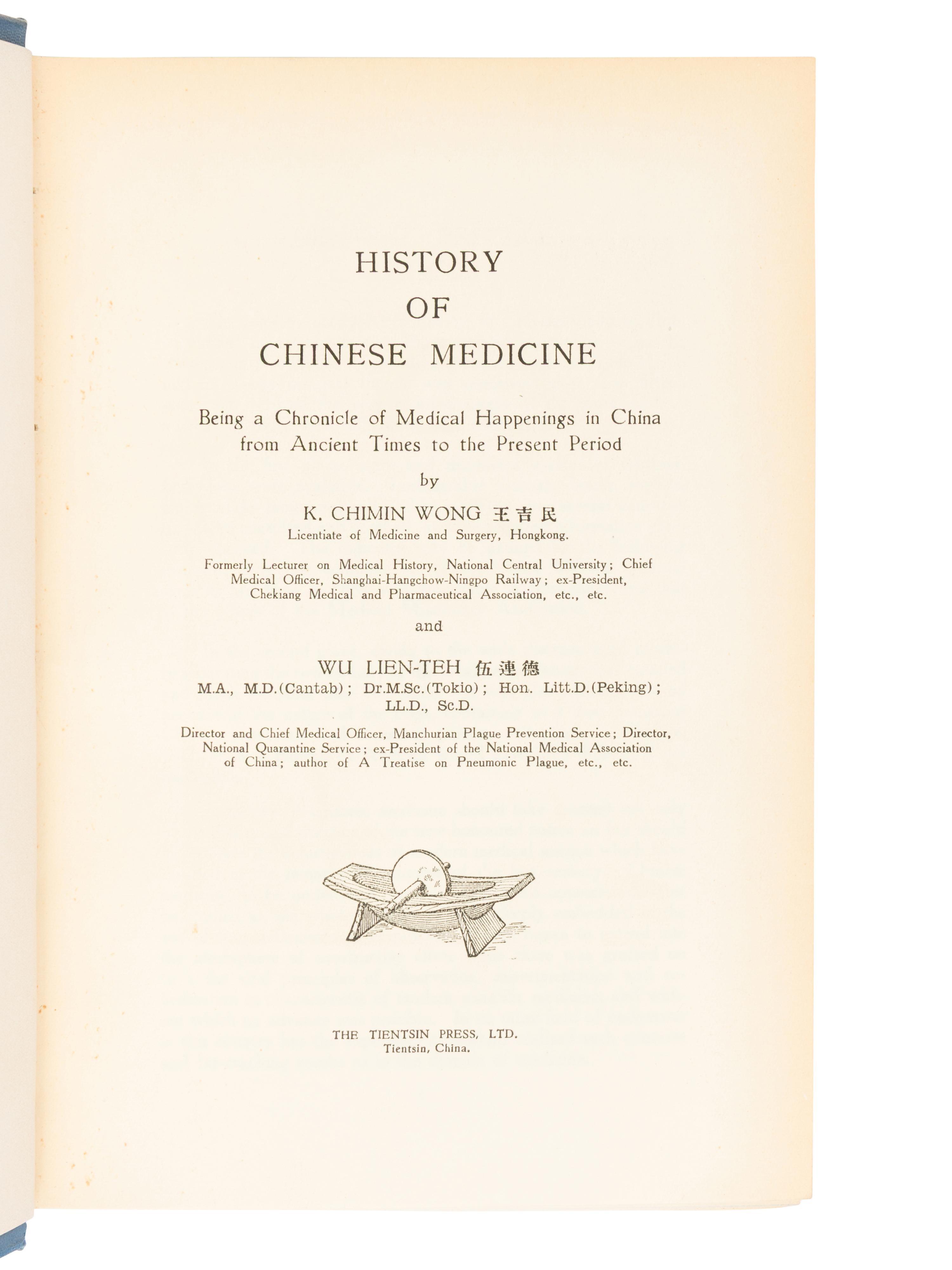 WONG, K. Chimin and Wu LIEN-TEH. History of Chinese Medicine. Being a Chronicle of Medical Happenings in China from Ancient Times to the Present Period . Tientsin, China: The Tientsin Press, 1932.