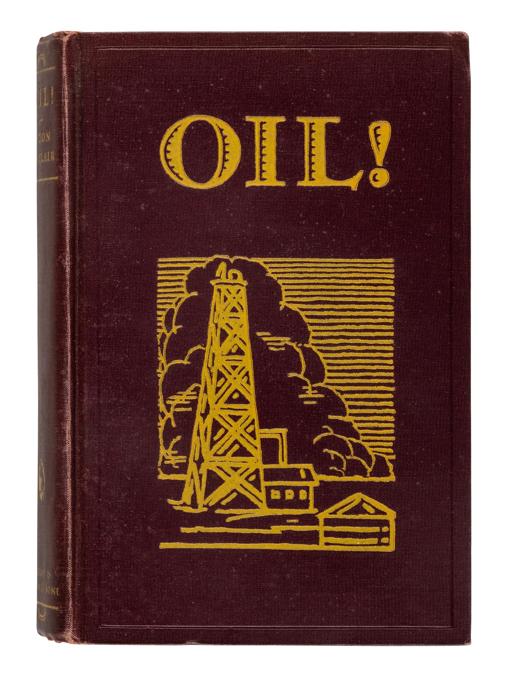 SINCLAIR, Upton (1878-1968). Oil! New York: Albert & Charles Boni, 1927.