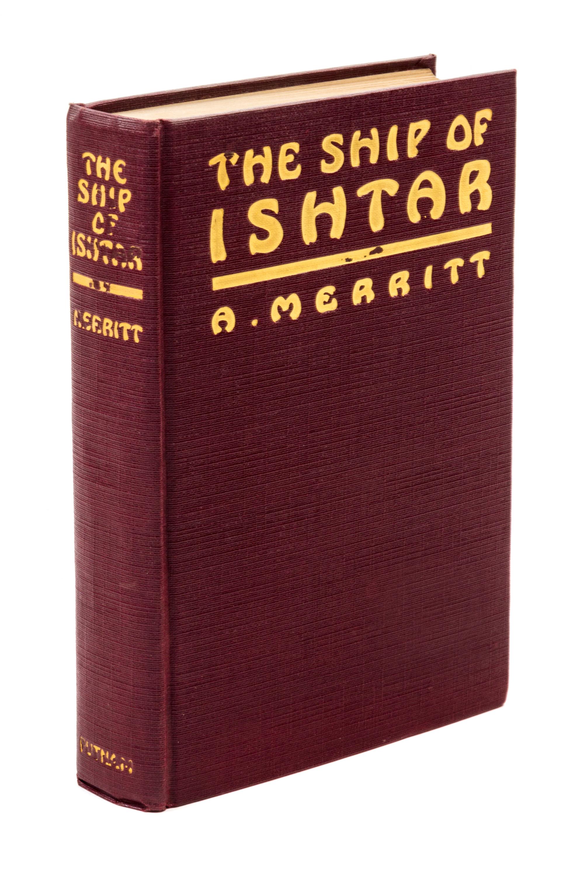 MERRITT, A. The Ship of Ishtar. New York, 1926. First edition.