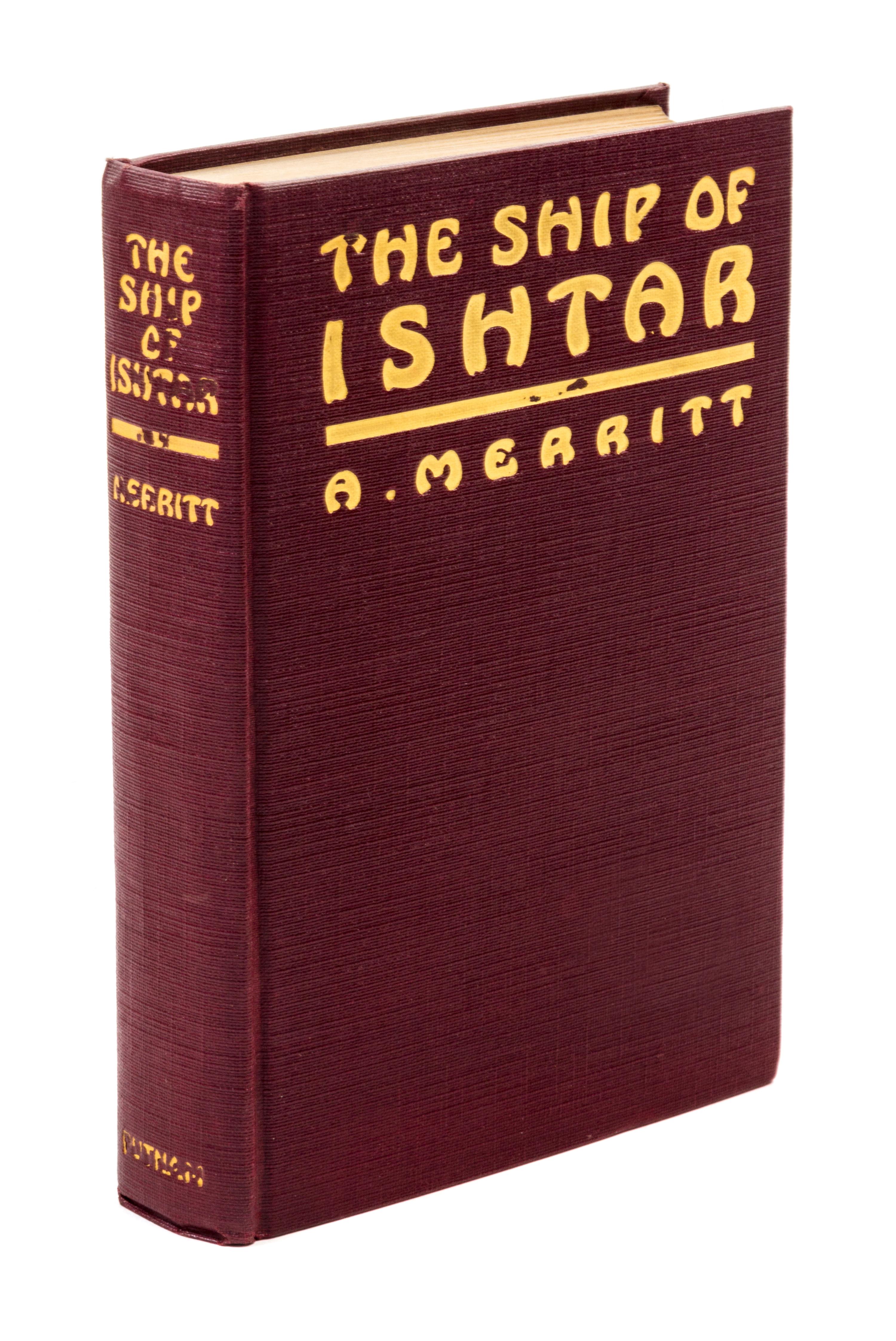 MERRITT, A. The Ship of Ishtar. New York, 1926. First edition.