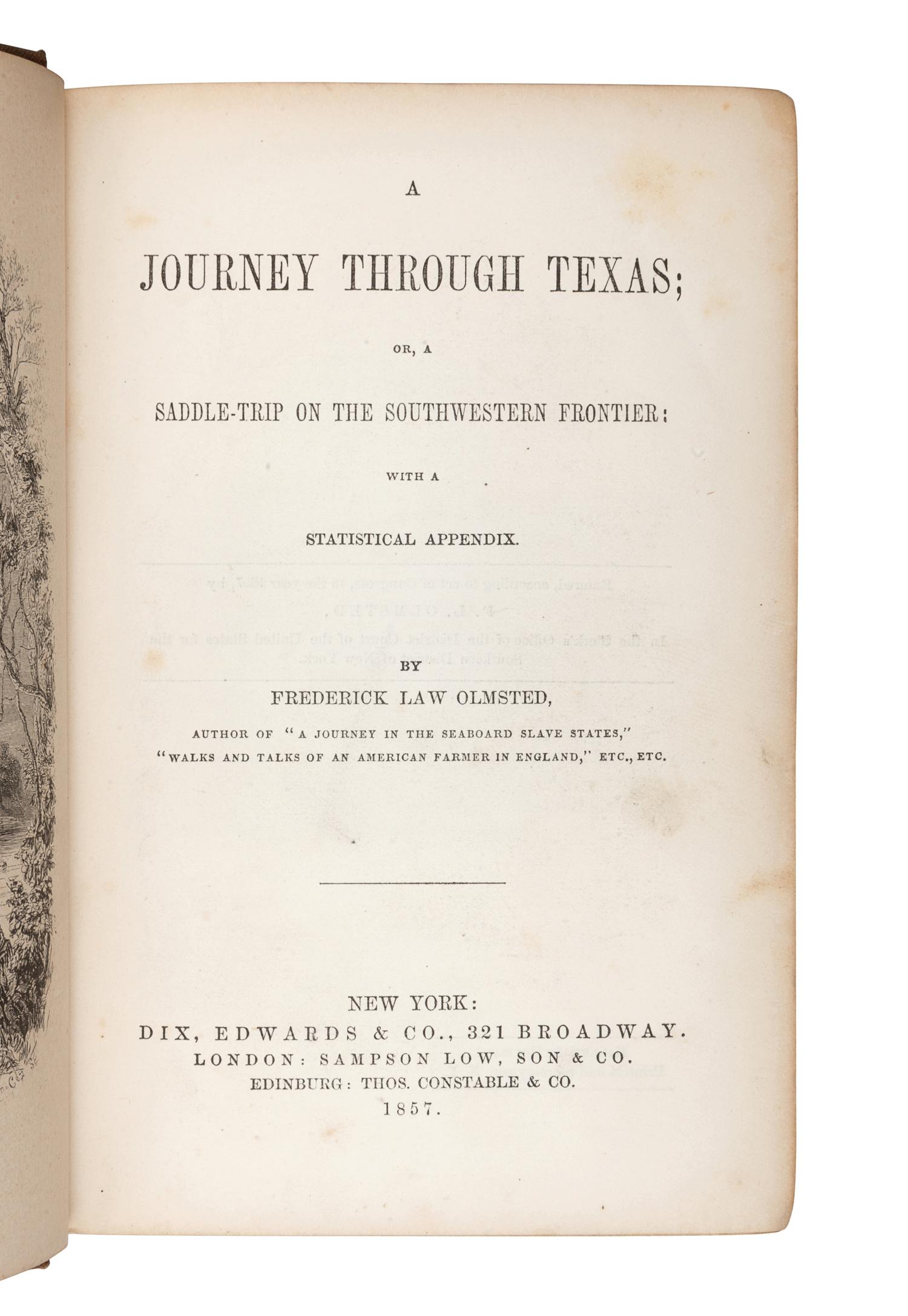 OLMSTEAD, Frederick Law. A Journey Through Texas; Or, A Saddle-Trip on the Southwestern Frontier: With a Statistical Appendix . New York: Dix, Edwards & Co., 1857.