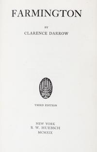 DARROW, CLARENCE. Farmington. New York, 1919. Inscribed.