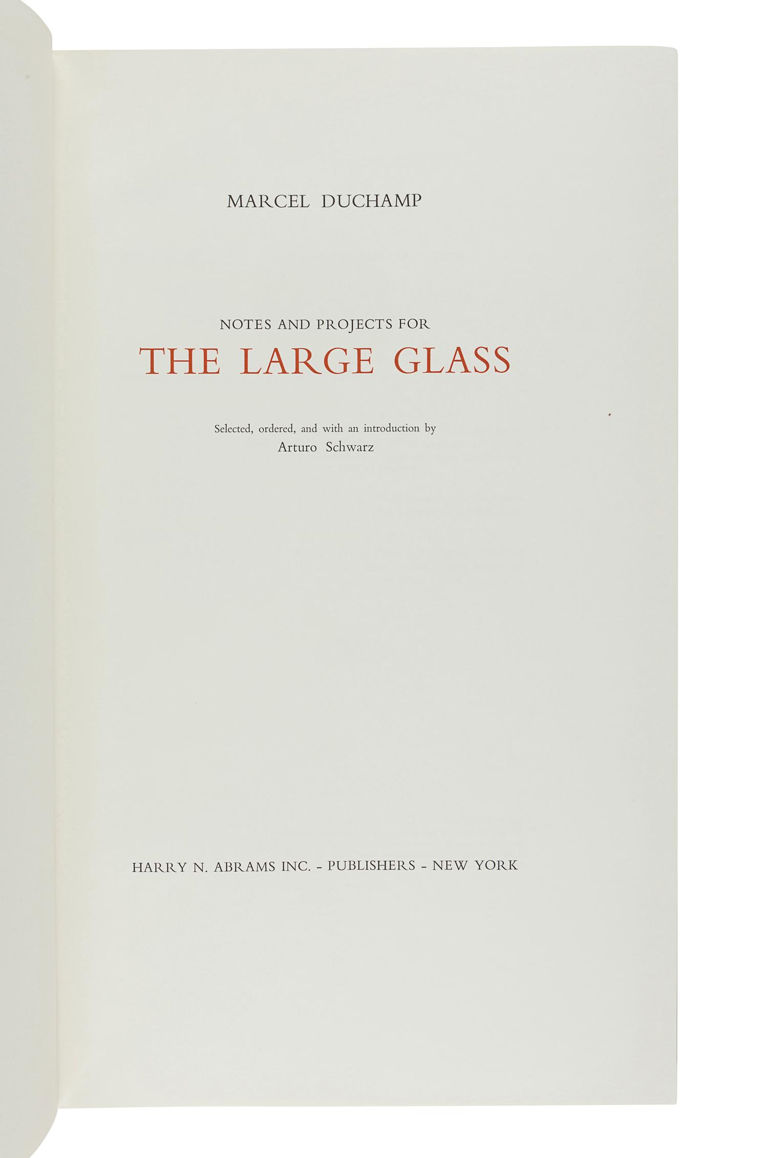 [DUCHAMP, Marcel (1887-1968)]. SCHWARZ, Arturo, editor. Notes and Projects for The Large Glass. New York: Harry N. Abrams, Inc., 1969.