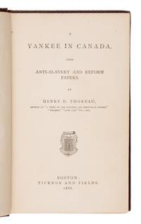 Thoreau, Henry David (1817-1862). A Yankee in Canada, with Anti-Slavery and Reform Papers . Boston: Ticknor and Fields, 1866.