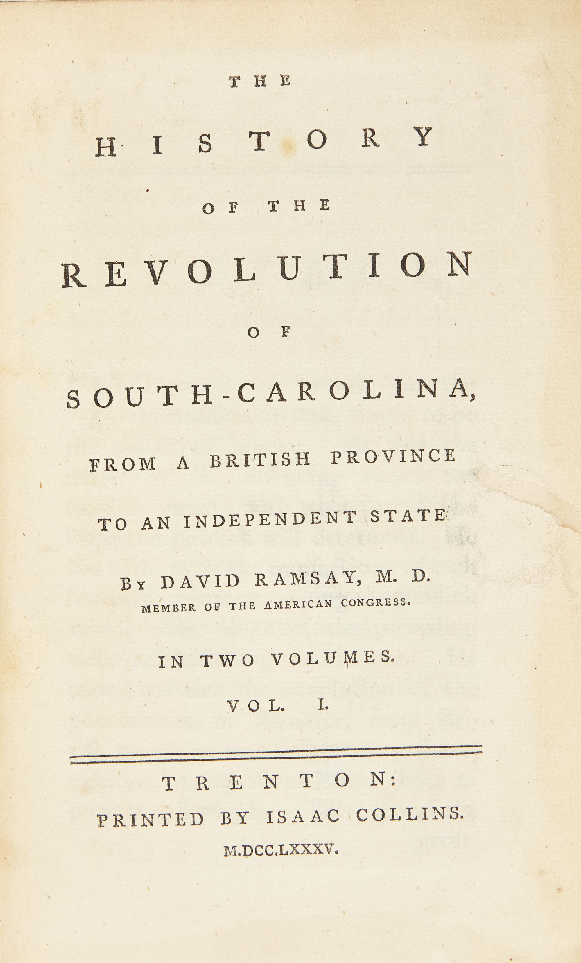 [American Revolution] Ramsay, David. The History of the Revolution of South-Carolina, From a British Province to an Independent State