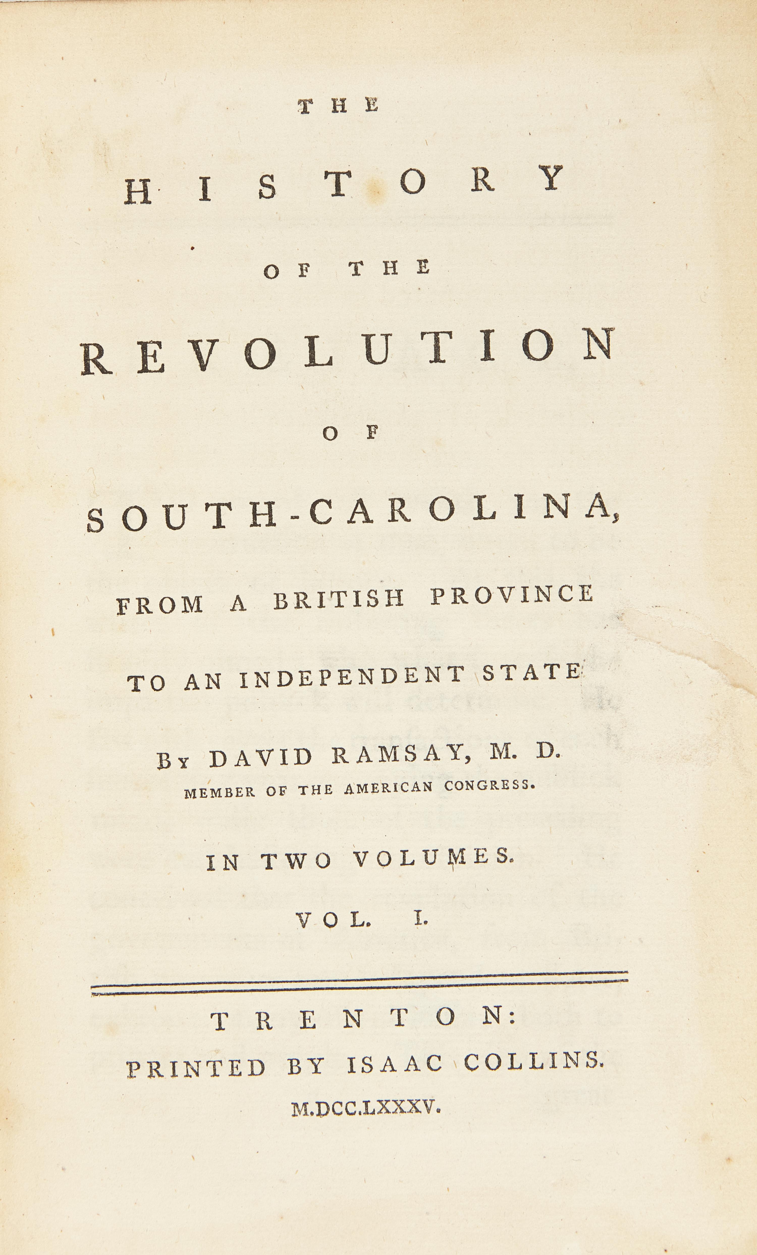 [American Revolution] Ramsay, David. The History of the Revolution of South-Carolina, From a British Province to an Independent State