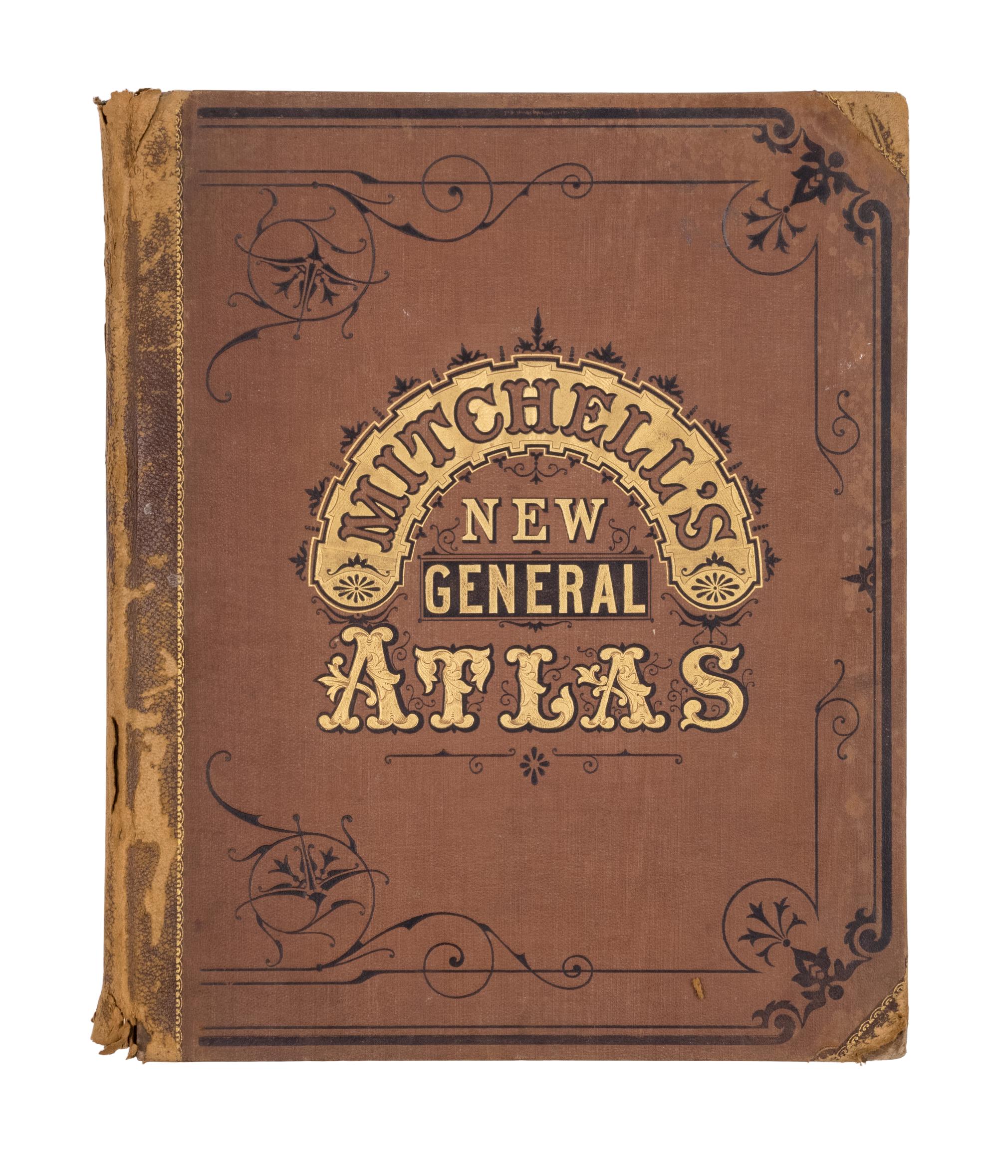 MITCHELL, Samuel Augustus (1792-1868). Mitchell’s New General Atlas, Containing Maps of the Various Countries of the World, Plans of Cities. Philadelphia: S. Augustus Mitchell, 1880.