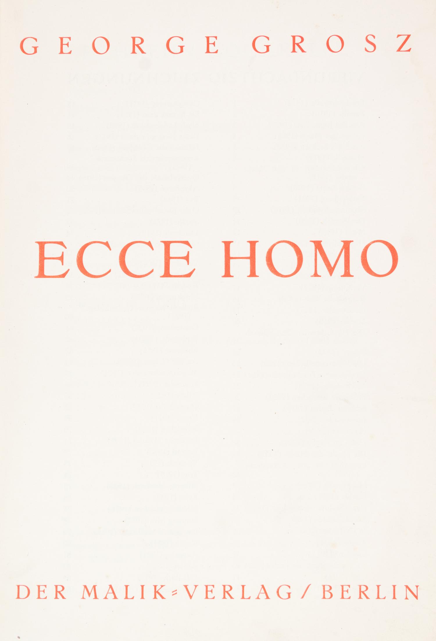 GROSZ, GEORGE. Ecce Homo. Berlin, 1923. First edition, Ausgabe C. With 100 plates, 16 color.