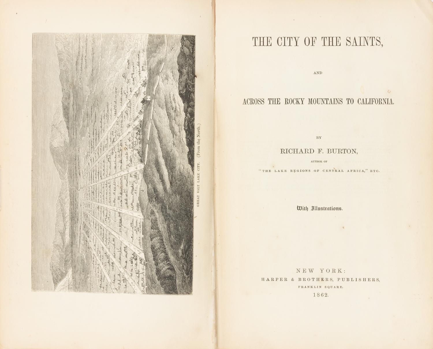 BURTON, Richard Francis. The City of the Saints, and Across the Rocky Mountains to California. New York: Harper and Brothers, 1862.