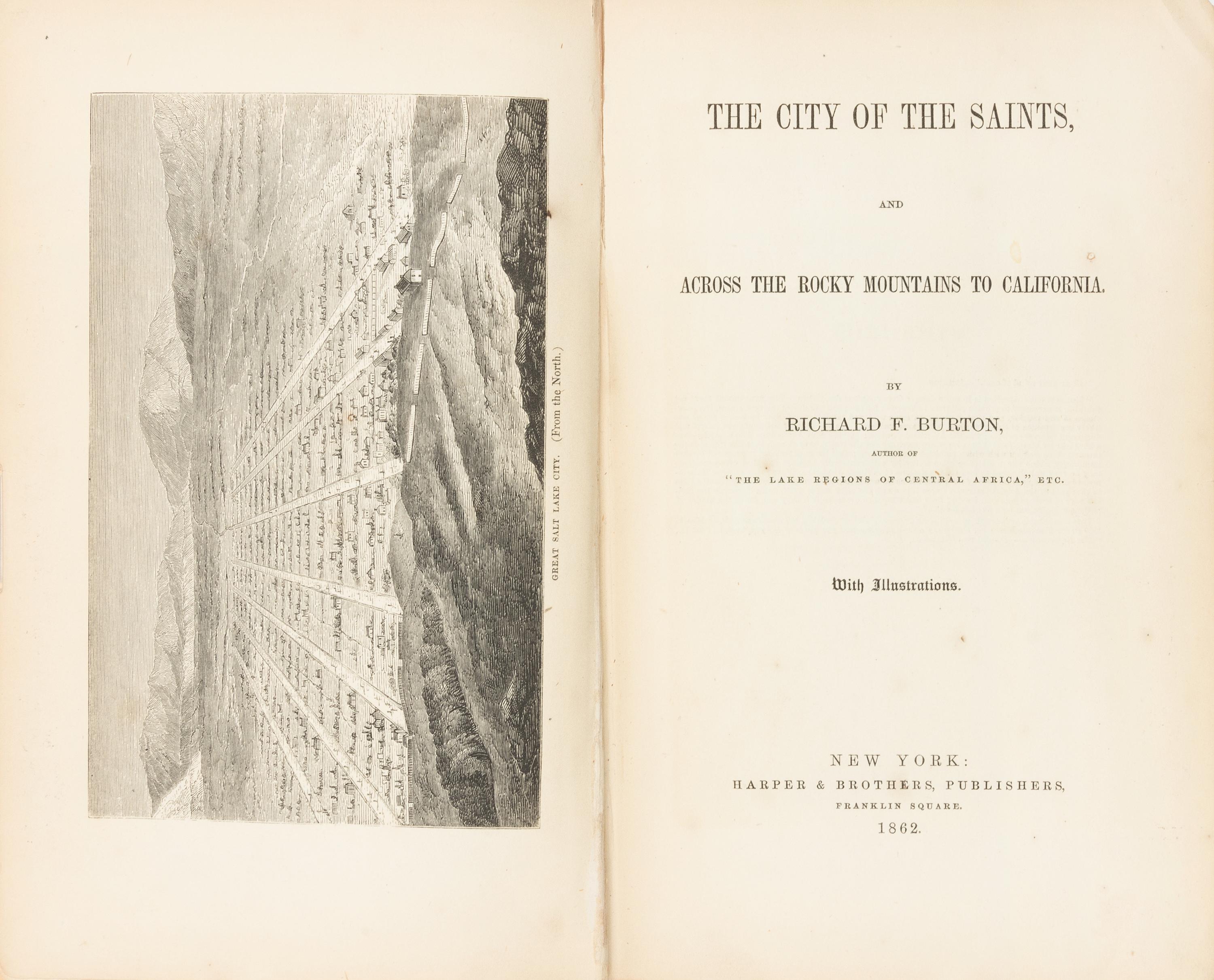 BURTON, Richard Francis. The City of the Saints, and Across the Rocky Mountains to California. New York: Harper and Brothers, 1862.