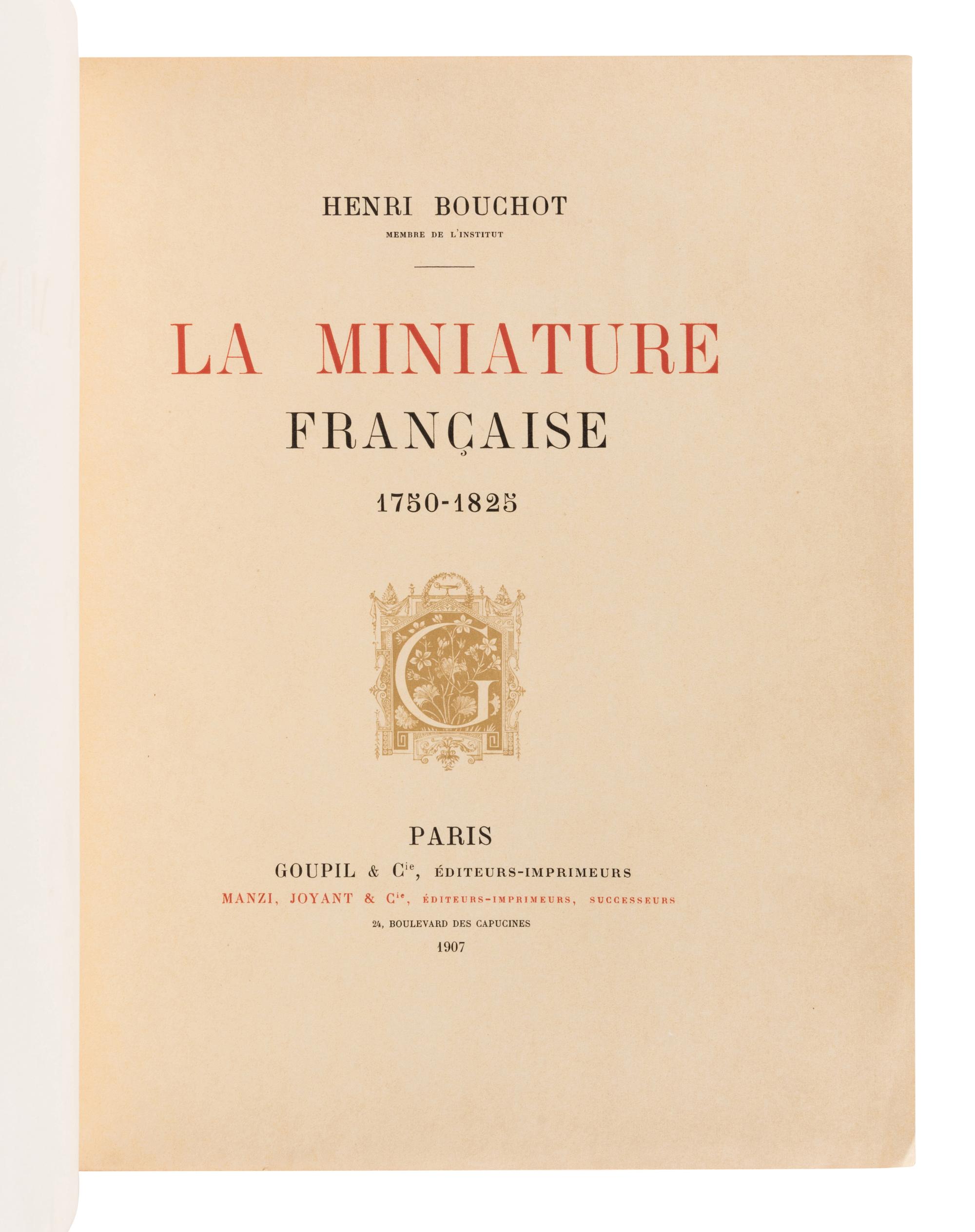 BOUCHOT, Henri (1849-1906). La Miniature Française, 1750-1825 . Paris: Goupil & Cie, 1907.
