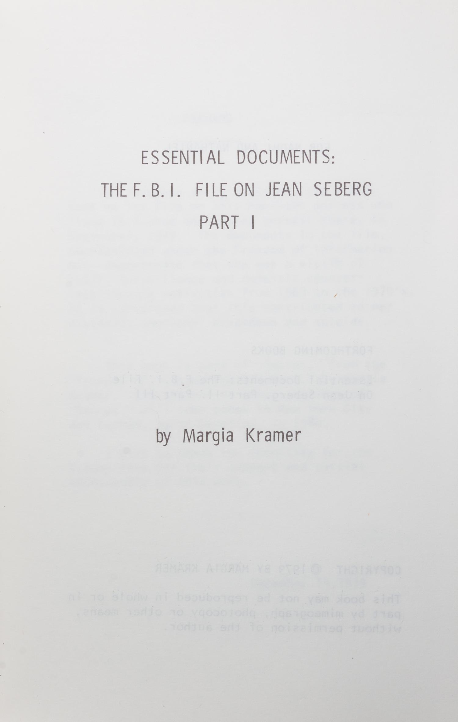KRAMER, MARGIA. Essential Documents: The FBI File of Jean Seberg. Parts 1 and 2. s.l., 1979. 2 vols.