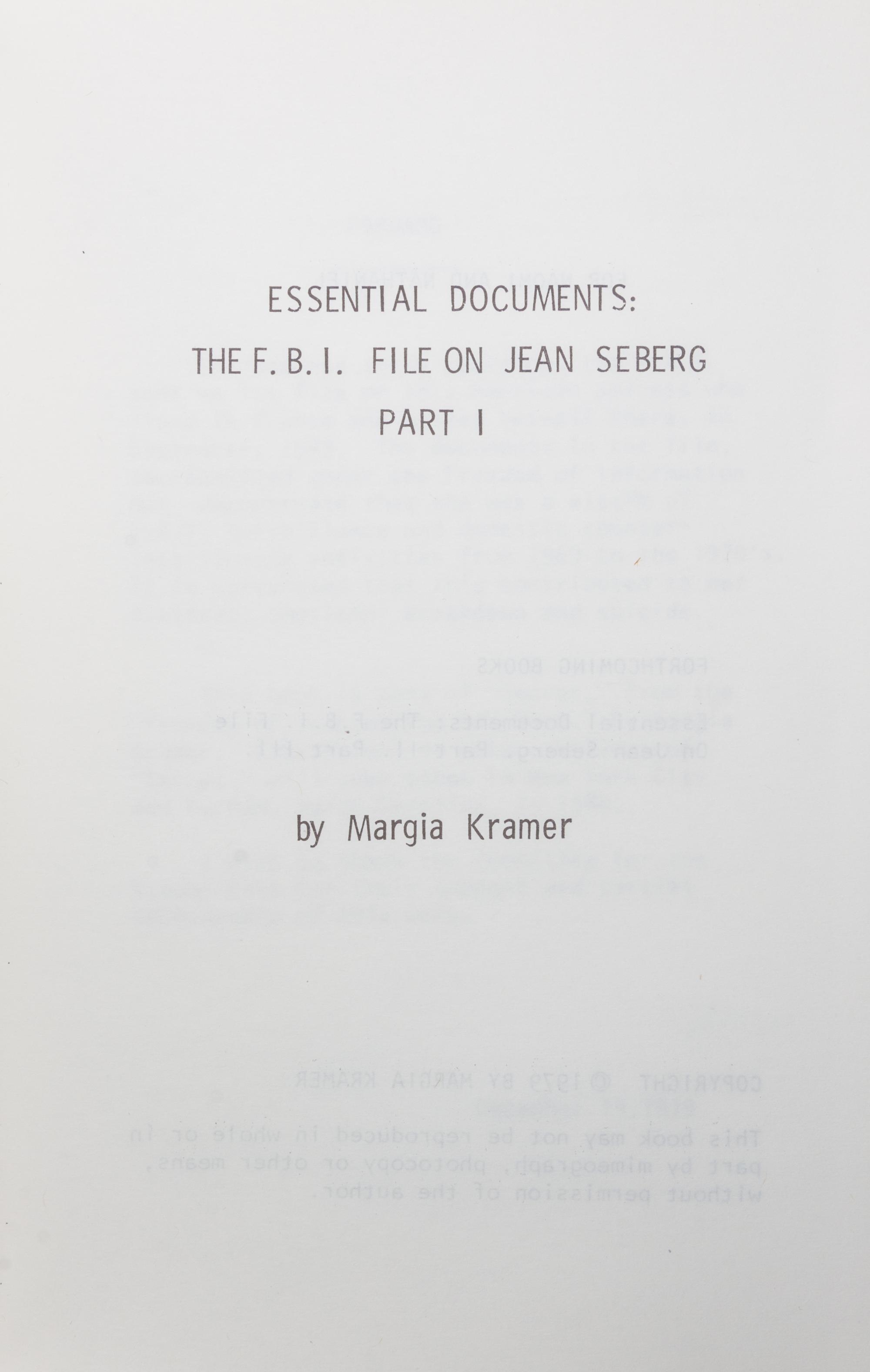 KRAMER, MARGIA. Essential Documents: The FBI File of Jean Seberg. Parts 1 and 2. s.l., 1979. 2 vols.