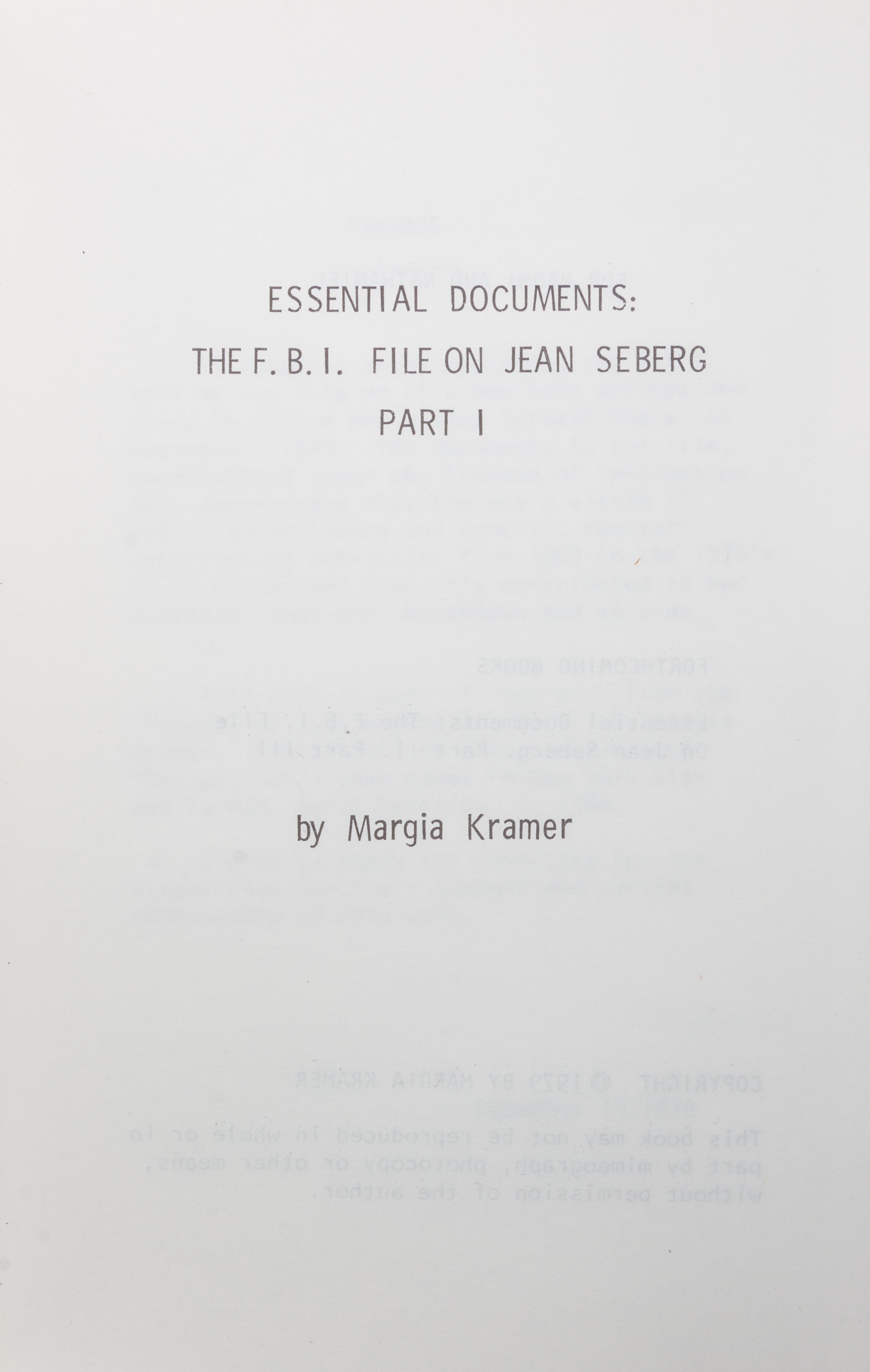 KRAMER, MARGIA. Essential Documents: The FBI File of Jean Seberg. Parts 1 and 2. s.l., 1979. 2 vols.