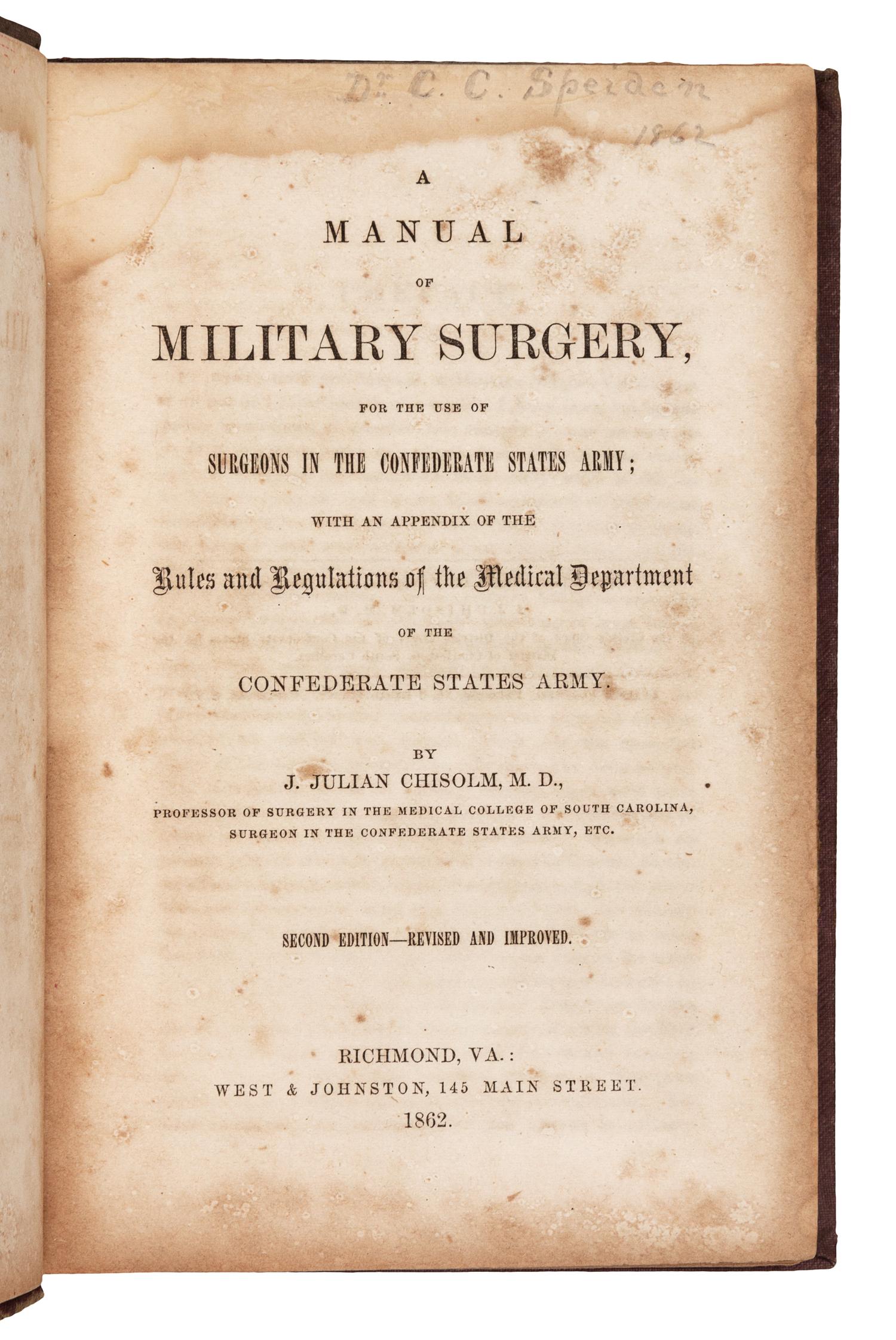 CHISOLM, John Julian. A Manual of Military Surgery for the Use of Surgeons in the Confederate States Army. Richmond: West & Johnston, 1862.