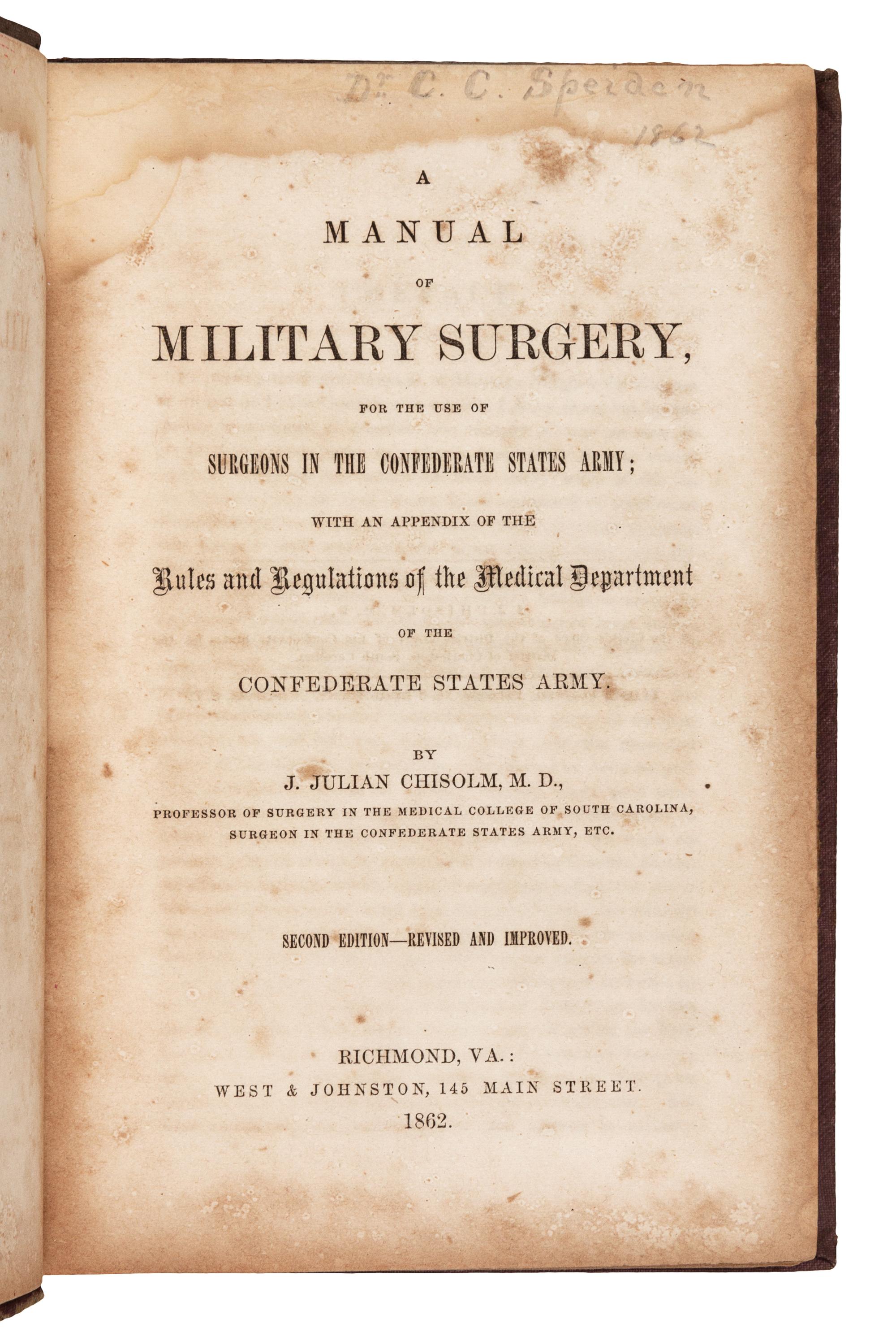 CHISOLM, John Julian. A Manual of Military Surgery for the Use of Surgeons in the Confederate States Army. Richmond: West & Johnston, 1862.