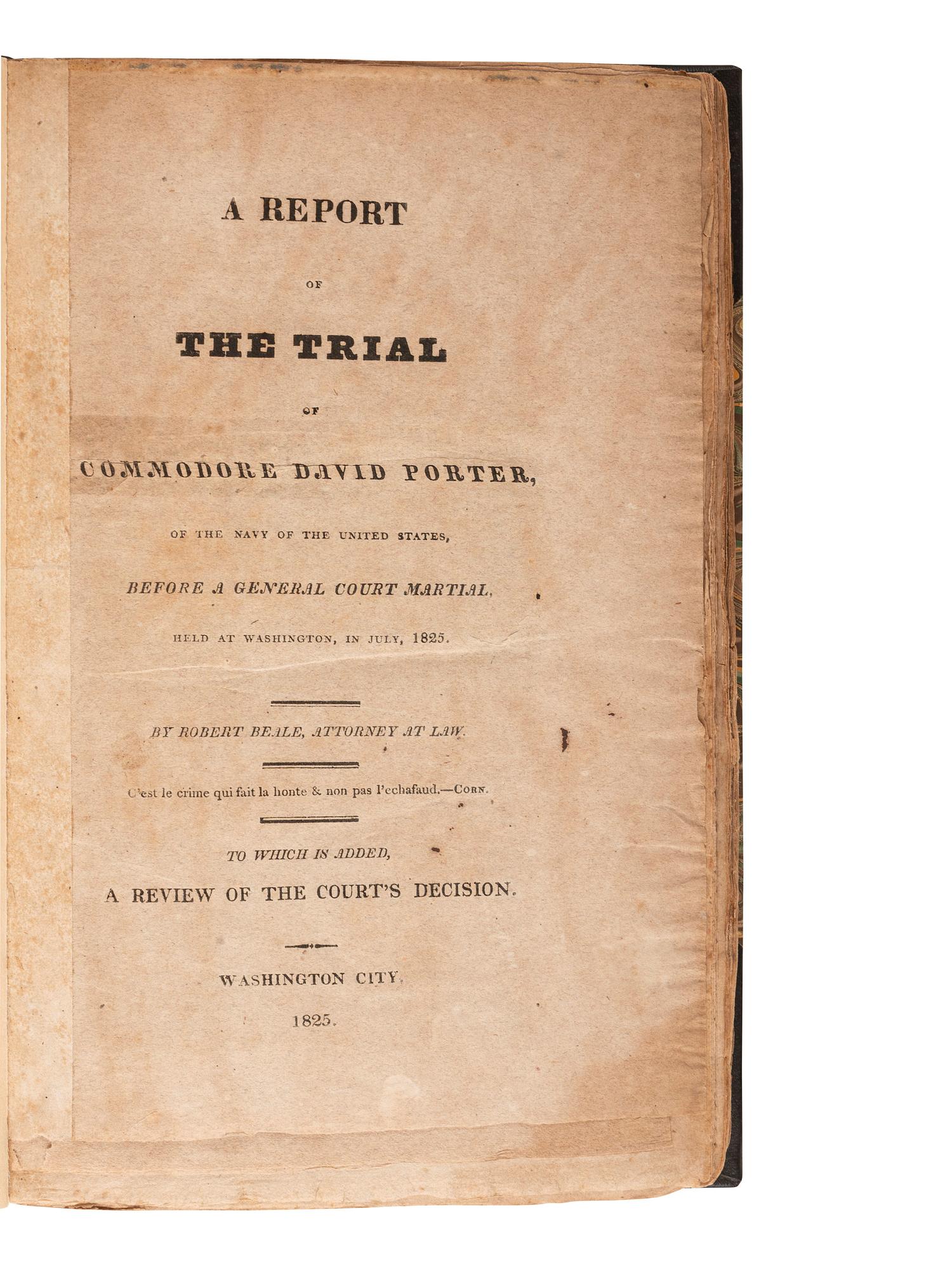 [COMMODORE DAVID PORTER]. A Report of the Trial of Commodore David Porter of the Navy of the United States . Washington City: n.p., 1825.