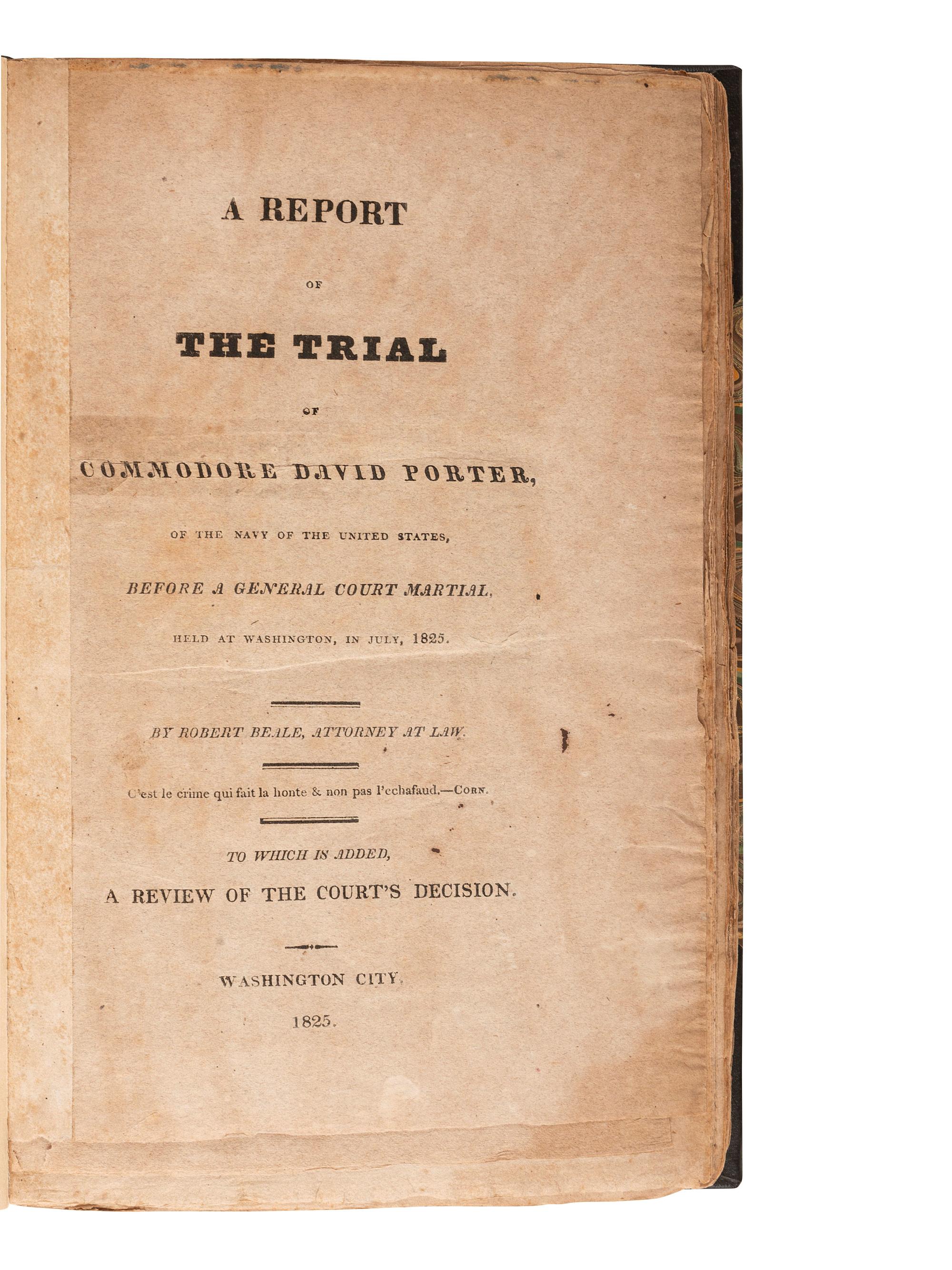 [COMMODORE DAVID PORTER]. A Report of the Trial of Commodore David Porter of the Navy of the United States . Washington City: n.p., 1825.