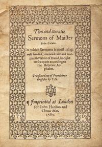 [Early Printing] [Calvin, John] Two and twentie Sermons of Maister John Calvin...