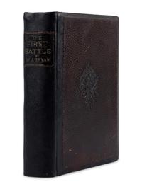 BRYAN, William Jennings (1860-1925). The First Battle. A Story of the Campaign of 1896 . Chicago: W. B. Conkey Company, 1896.
