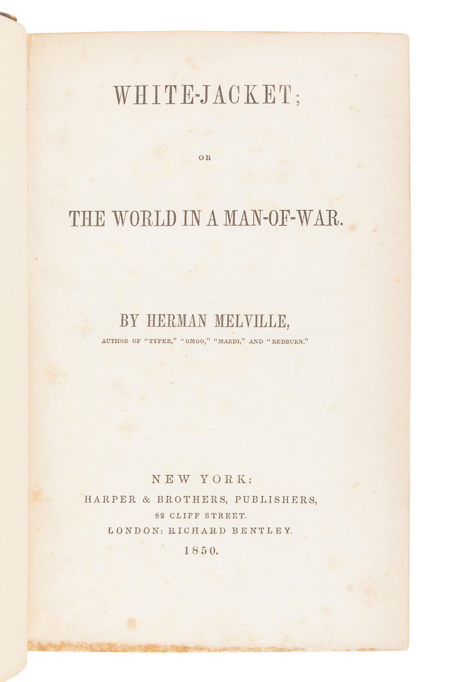 MELVILLE, Herman (1819-1891). White Jacket; or the World in a Man-of-War . New York: Harper, 1850.