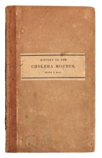 SCOUTTETTEN, Raoul Henri Joseph (1799-1871). A Medical and Topographical History of the Cholera Morbus. Boston: Carter and Hendee, 1832.