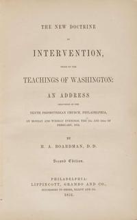 [Presidential] [Fillmore, Millard] Boardman, H.A.: The New Doctrine of Intervention, tried by the Teachings of Washington...