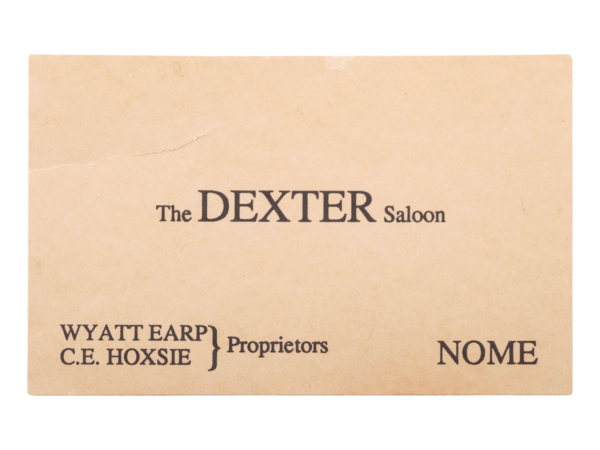[WESTERN AMERICANA]. The Dexter Saloon . Business card identified to Wyatt Earp and C.E. Hoxsie.