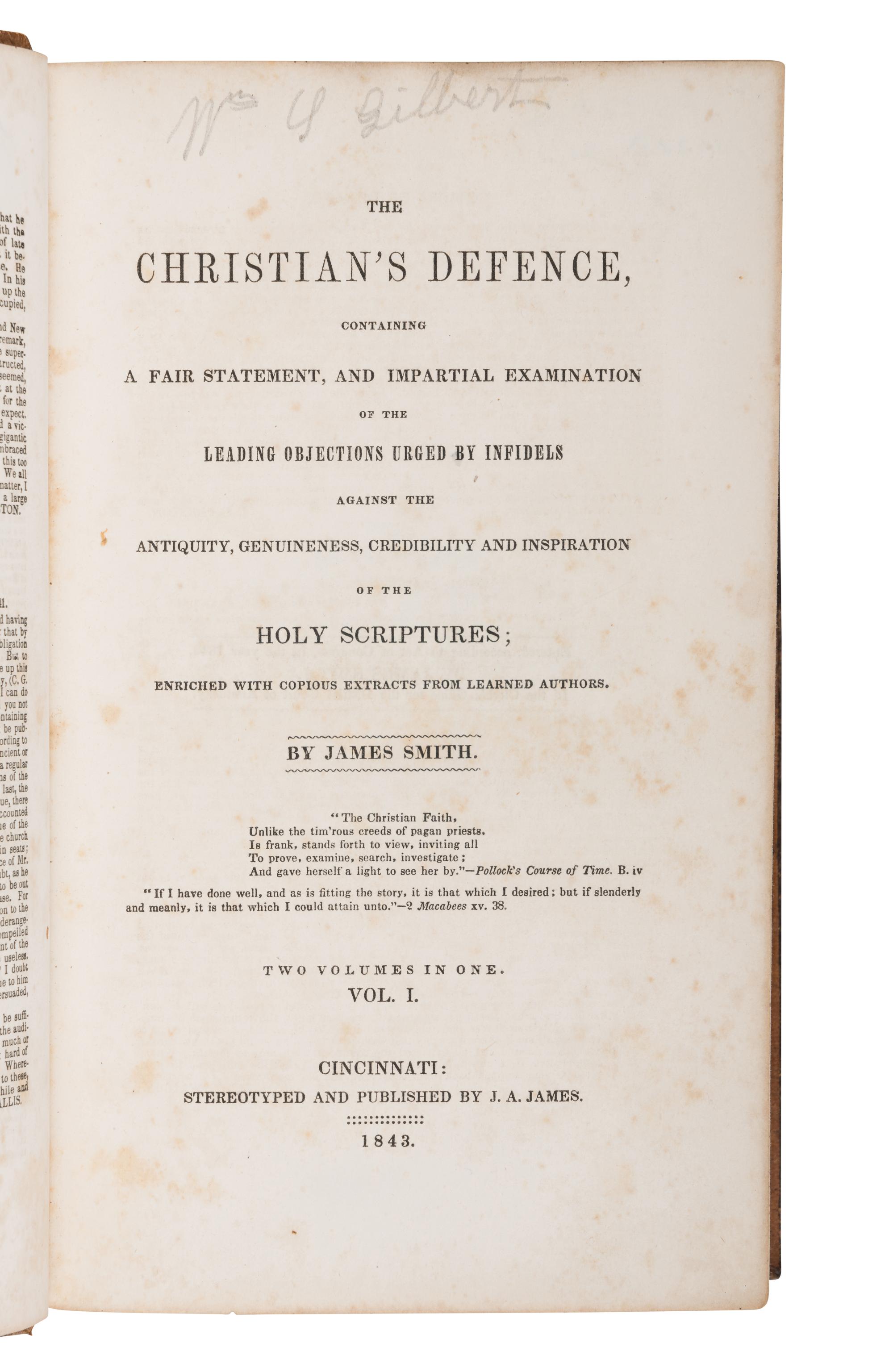 [LINCOLN, Abraham (1809-1865)]. SMITH, James (1798-1871). The Christian's Defence, Containing a Fair Statement, and Impartial Examination of the Leading Objections Urged by Infidels Against the Antiquity, Genuineness, Credibility and Inspiration of the Holy Scriptures . Cincinnati: J.A. James, 1843.