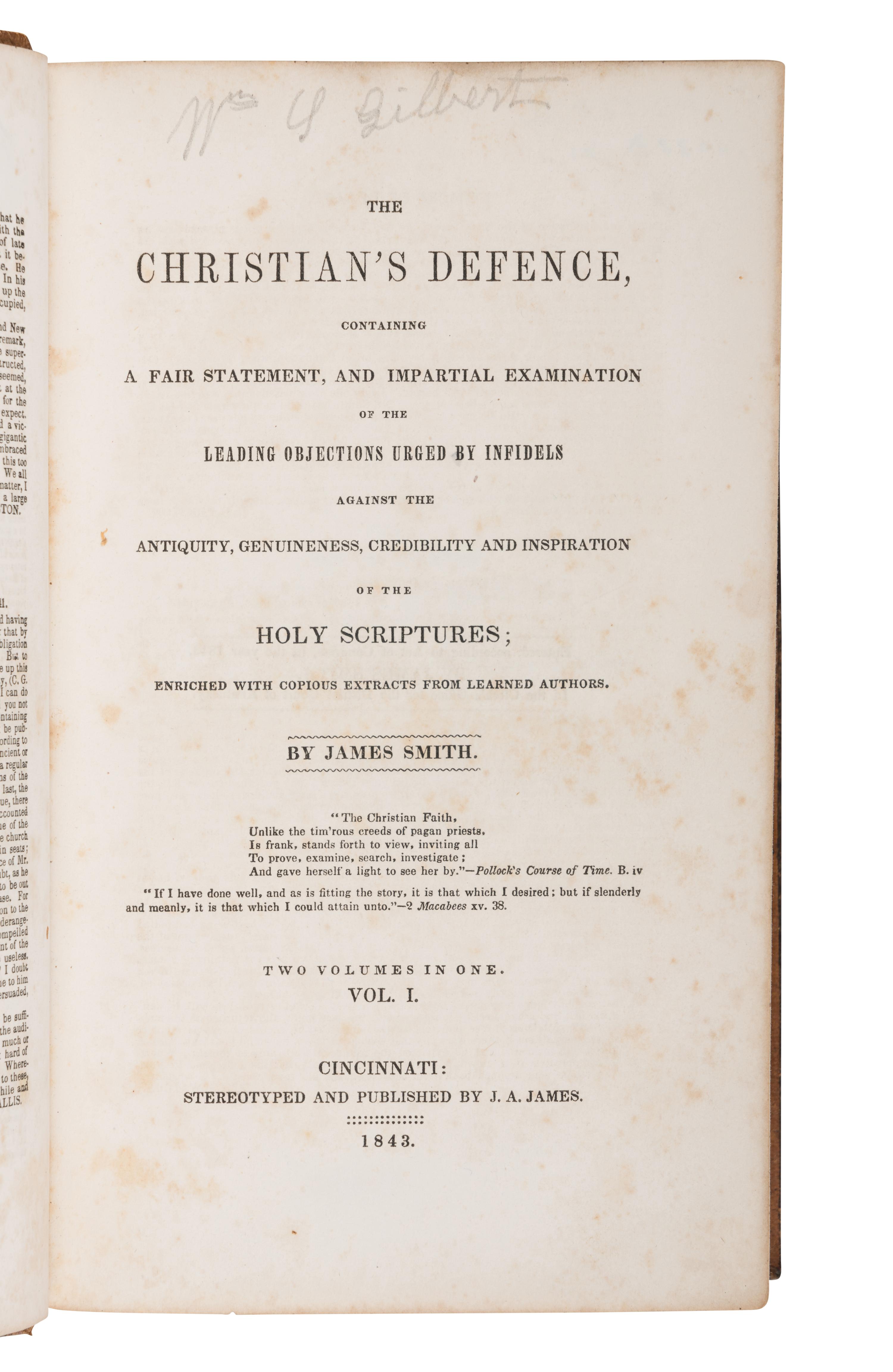 [LINCOLN, Abraham (1809-1865)]. SMITH, James (1798-1871). The Christian's Defence, Containing a Fair Statement, and Impartial Examination of the Leading Objections Urged by Infidels Against the Antiquity, Genuineness, Credibility and Inspiration of the Holy Scriptures . Cincinnati: J.A. James, 1843.