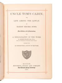 STOWE, Harriet Beecher (1811-1896). Uncle Tom's Cabin; or, Life Among the Lowly . Boston and Cambridge: Houghton, Osgood and Company, the Riverside Press, 1879.
