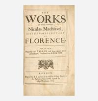 [Literature] Machiavelli, Nicholas The Works of the Famous Nicolas Machiavel, Citizen and Secretary of Florence