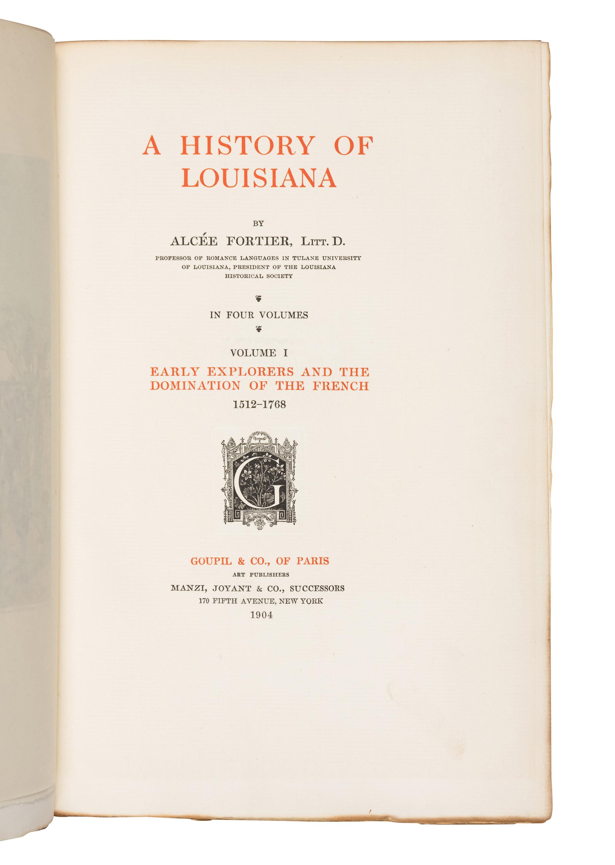 FORTIER, Alcée (1856-1914). A History of Louisiana . Paris and New York: Goupil & Co. et al, 1904.