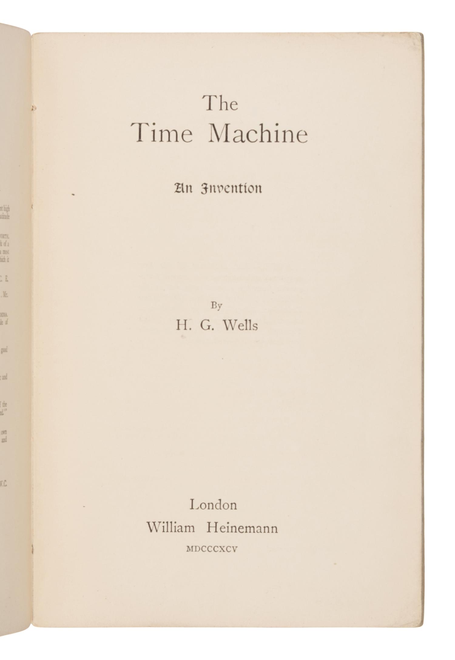 Wells, H.G. (1866-1946). The Time Machine. An Invention . London: William Heinemann, 1895.