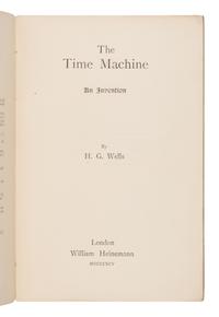 Wells, H.G. (1866-1946). The Time Machine. An Invention . London: William Heinemann, 1895.