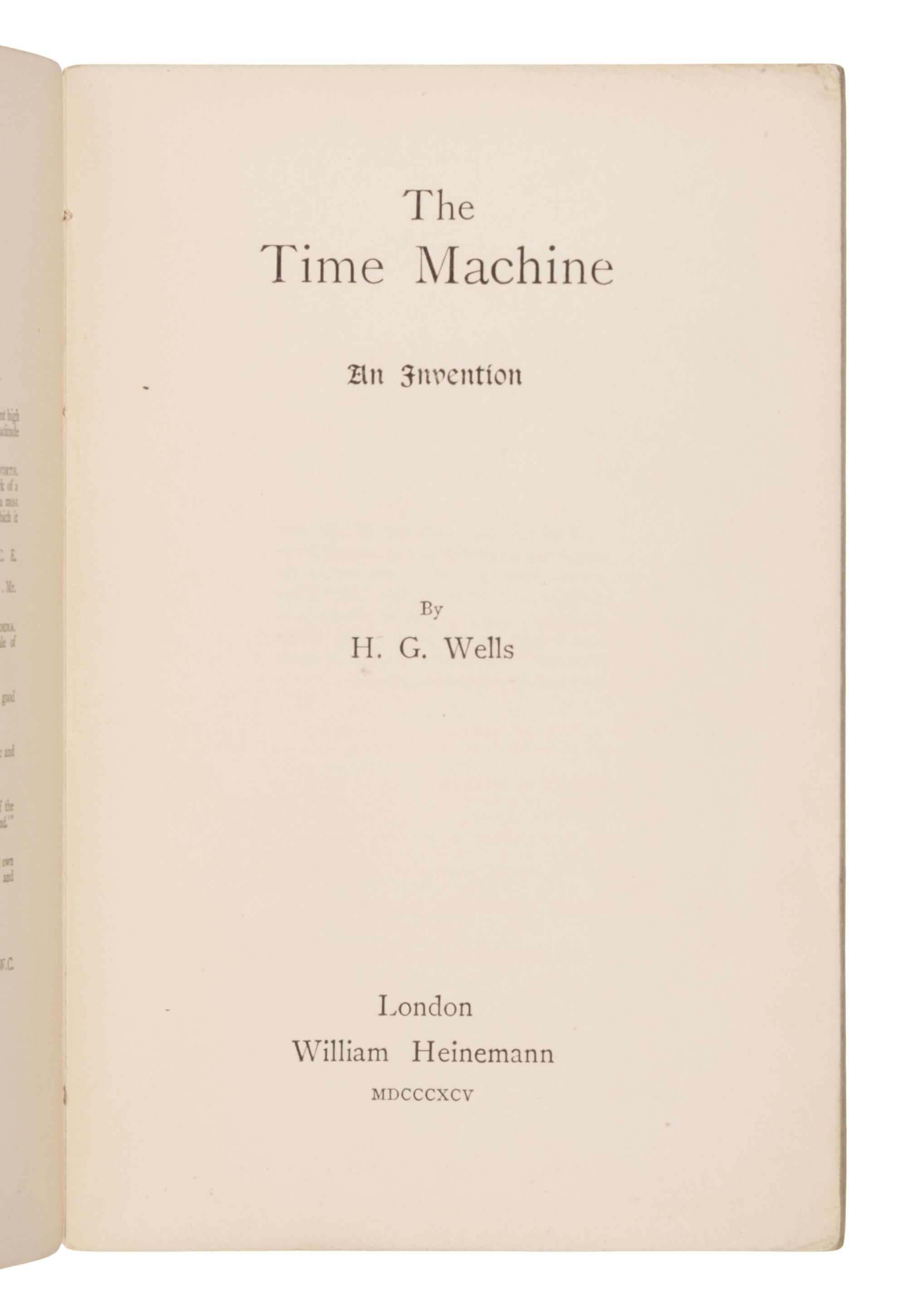 Wells, H.G. (1866-1946). The Time Machine. An Invention . London: William Heinemann, 1895.