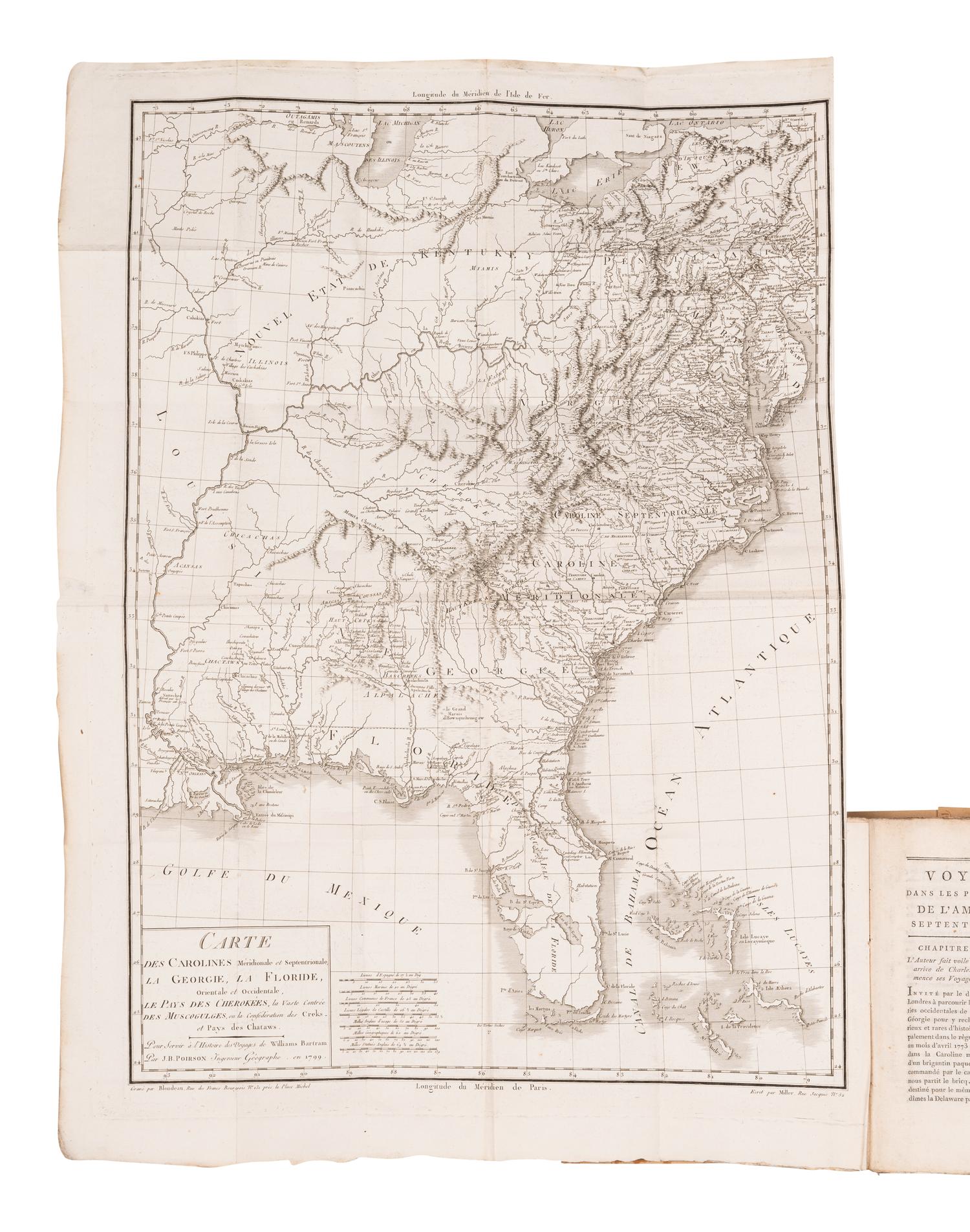 BARTRAM, William (1739-1823). Voyage dans les parties sud de l'Amerique Septentrionale; Savoir: les Carolines septentrionale et meridionale, la Georgie, les Florides orientale et occidentale, le pays des Cherokees, le vaste territoire des Muscogulges ou de la confederation Creek, et le pays des Chactaws . Translated from English into French by P.V. Benoist. Paris: Maradan, An IX [1801].