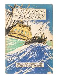 NORDHOFF, Charles (18878-1947), and James Norman HALL (1887-1951). Mutiny on the Bounty . Boston: Little, Brown, and Company, 1932.