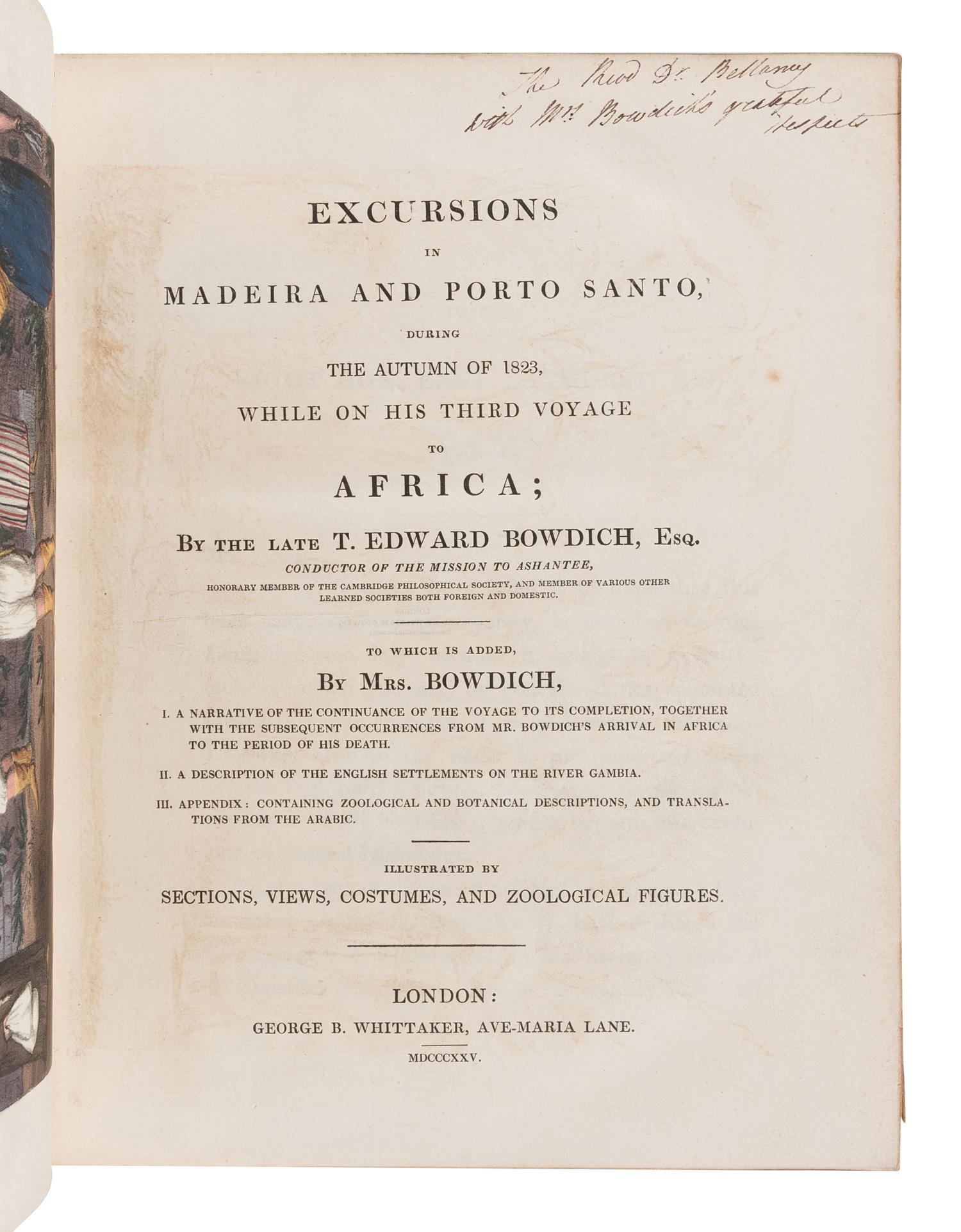 [TRAVEL & EXPLORATION] -- BOWDICH, Thomas Edward (1791-1824). Excursions in Madeira and Porto Santo, During the Autumn of 1823, While on His Third Voyage to Africa. Sarah Bowdich, Editor. London: George B. Whittaker, 1825.