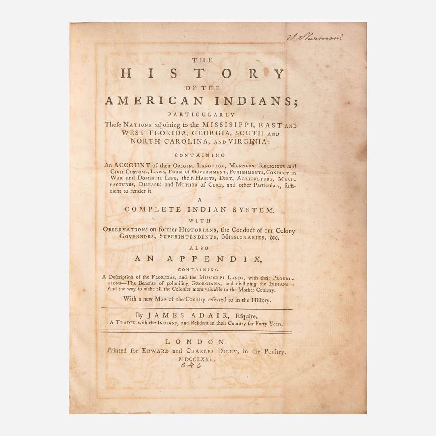 [Native Americana] Adair, James The History of the American Indians; Particularly Those Nations adjoining to the Missisippi, East and West Florida, Georgia, South and North Carolina, and Virginia...