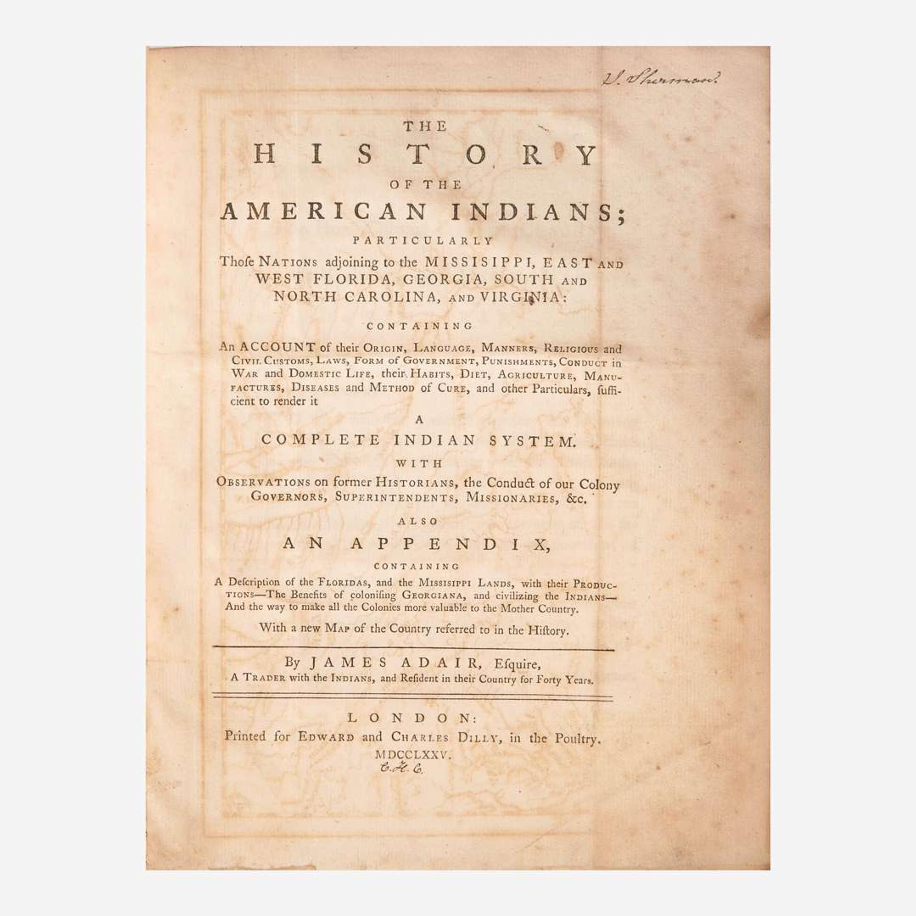 [Native Americana] Adair, James The History of the American Indians; Particularly Those Nations adjoining to the Missisippi, East and West Florida, Georgia, South and North Carolina, and Virginia...