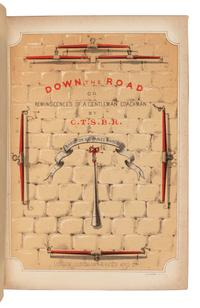REYNARDSON, Charles Thomas Samuel Birch (1810-1889). 'Down the Road' or Reminiscences of a Gentleman Coachman. London: Longmans, Green, and Co., 1875.
