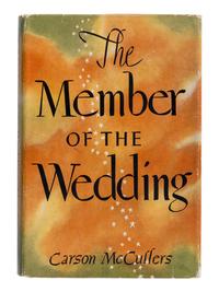 McCULLERS, Carson (1917–1967). The Member of the Wedding . Boston: Houghton Mifflin Company, 1946.