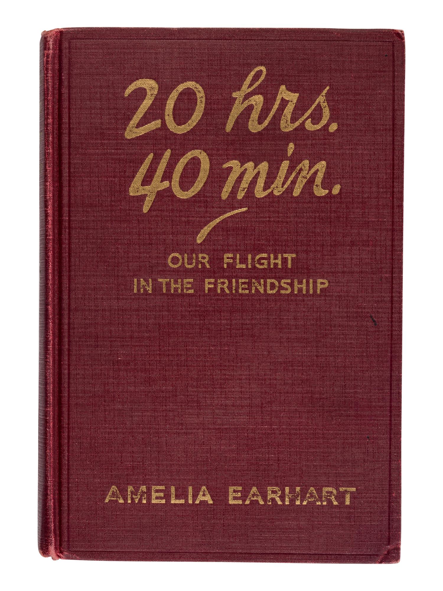 [TRAVEL & EXPLORATION]. EARHART, Amelia (1897-1937). 20 Hrs. 40 Min. Our Flight in the Friendship. New York: G.P. Putnam's Sons, 1928.