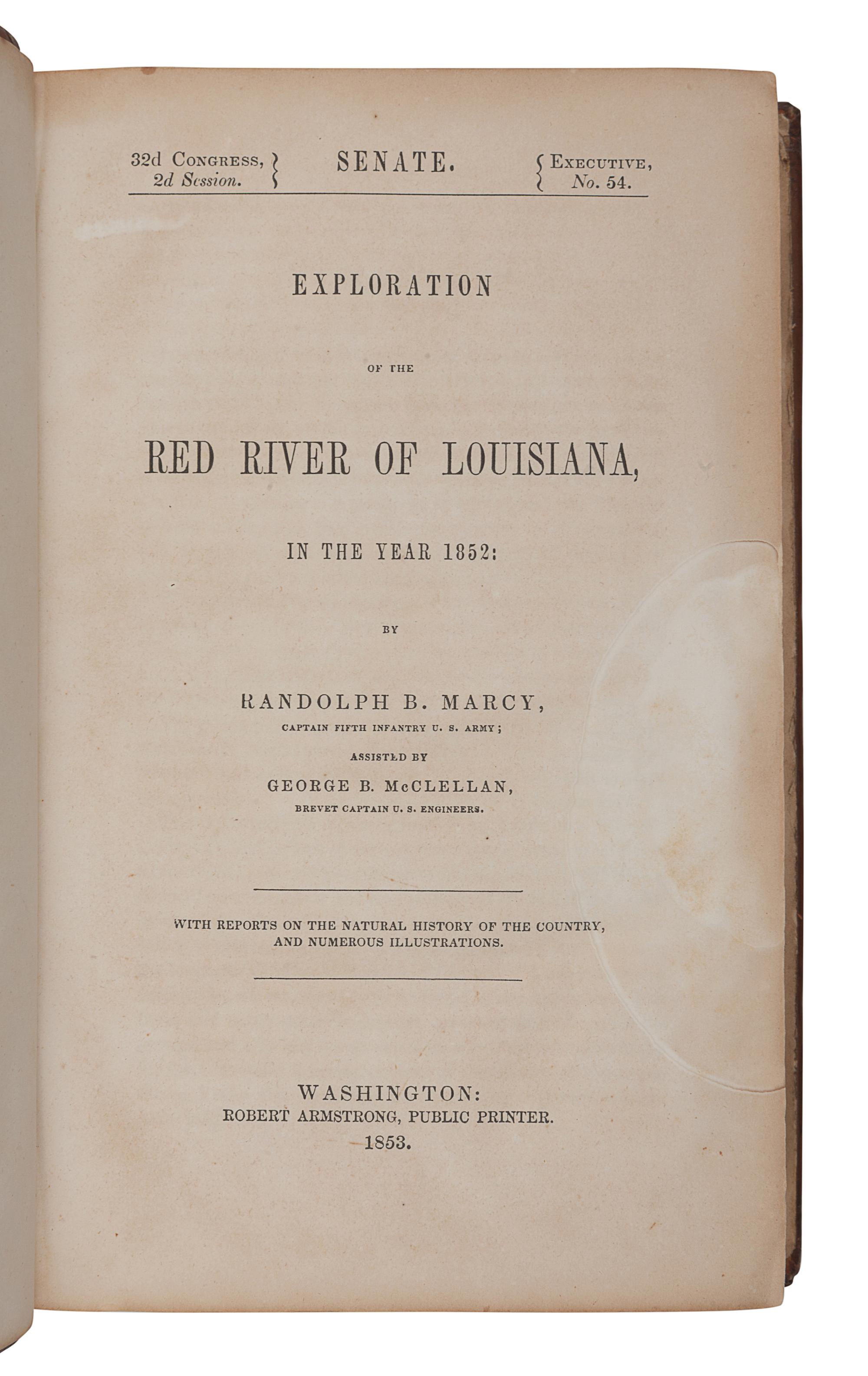 MARCY, Randolph Barnes (1812-1887). Exploration of the Red River of Louisiana, in the year 1852: By Randolph B. Marcy, ... assisted by George B. McClellan . Washington, D. C.: Robert Armstrong, 1853.