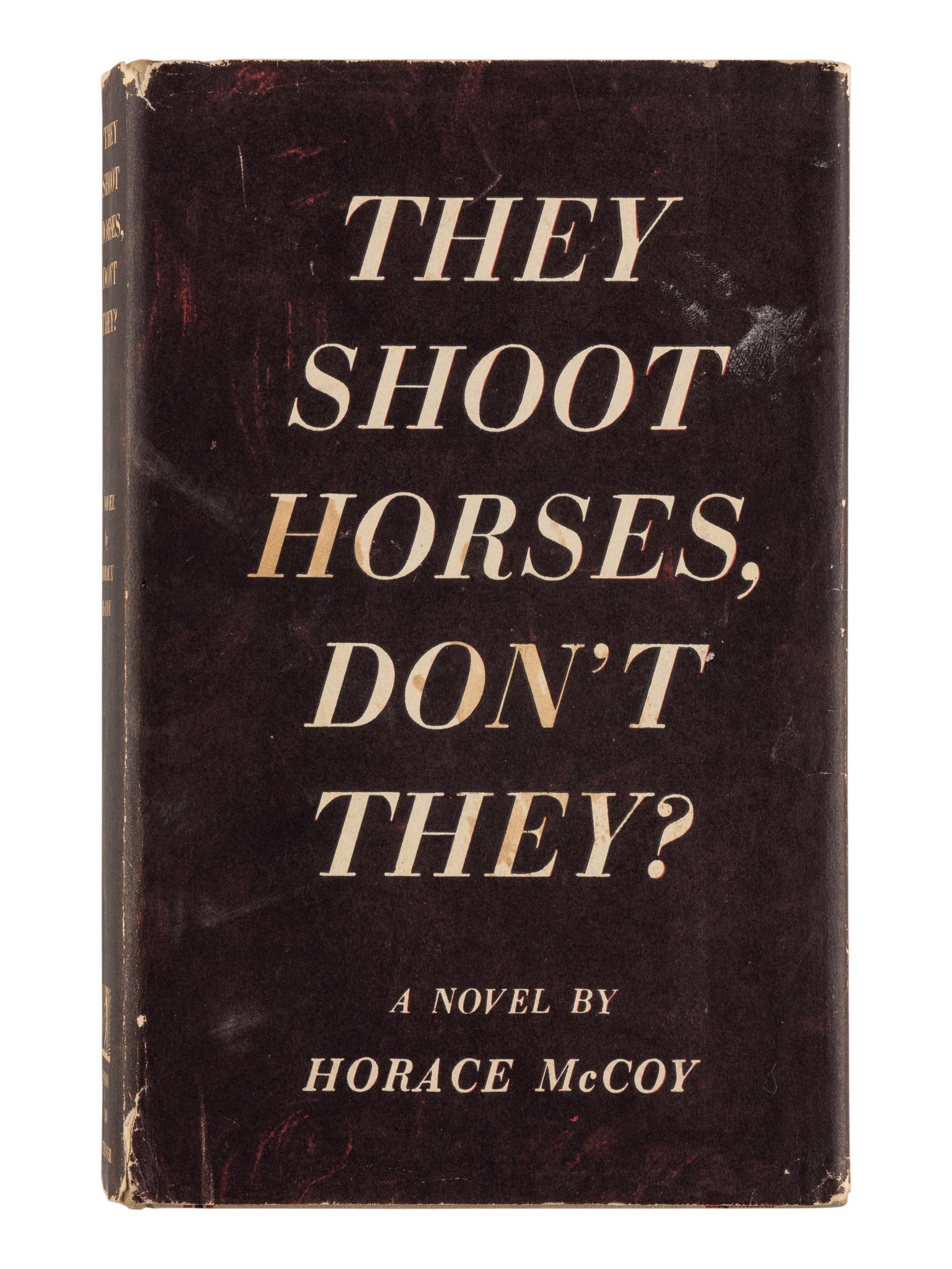 MCCOY, Horace (1897-1955). They Shoot Horses, Don't They? New York: Simon and Schuster, 1935.