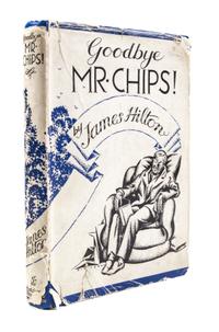 HILTON, JAMES. Goodbye Mr. Chips! London, 1934. First edition, inscribed.