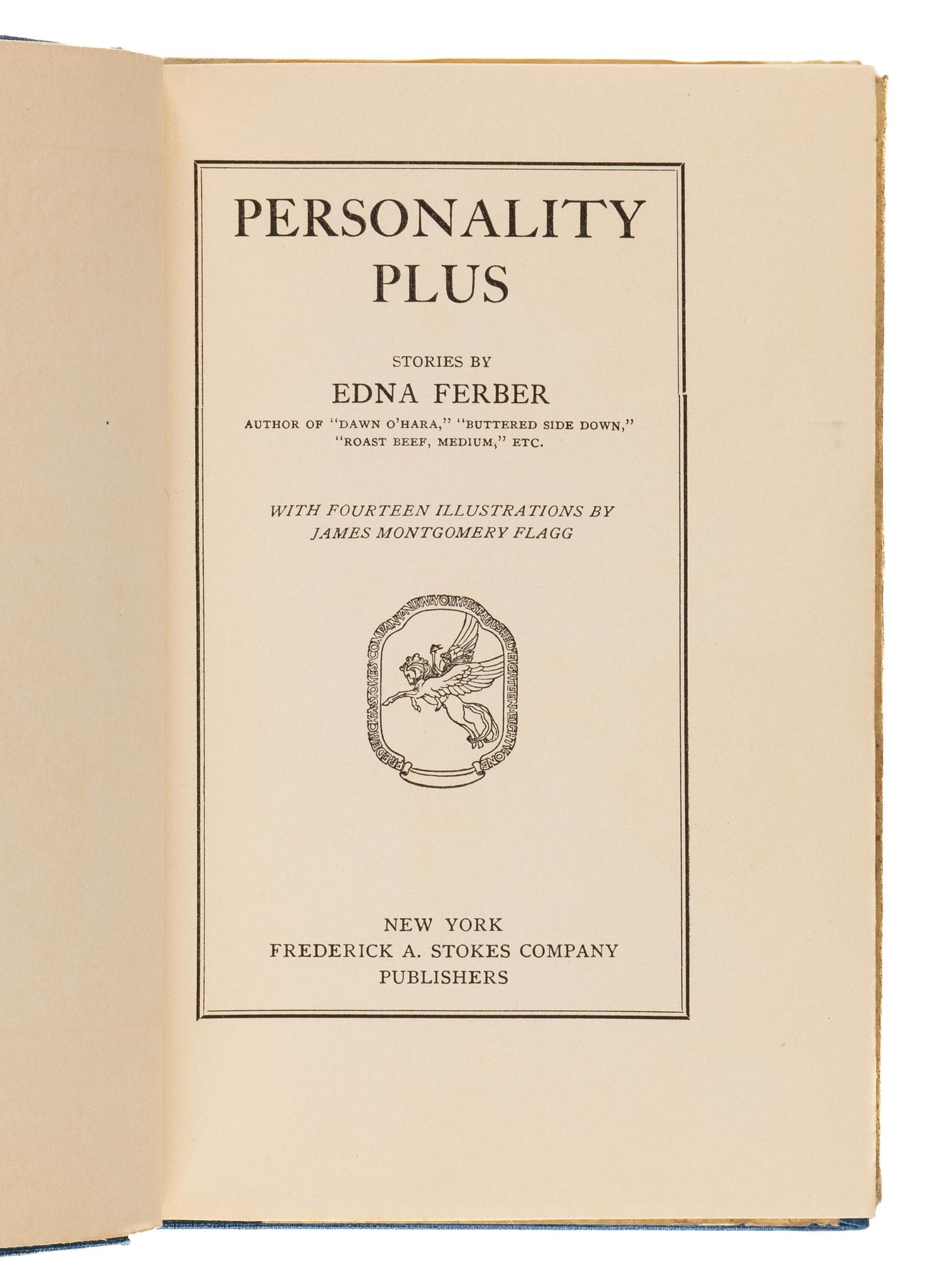 FERBER, Edna (1887-1968). Personality Plus . New York: Frederick A. Stokes Company, 1914.