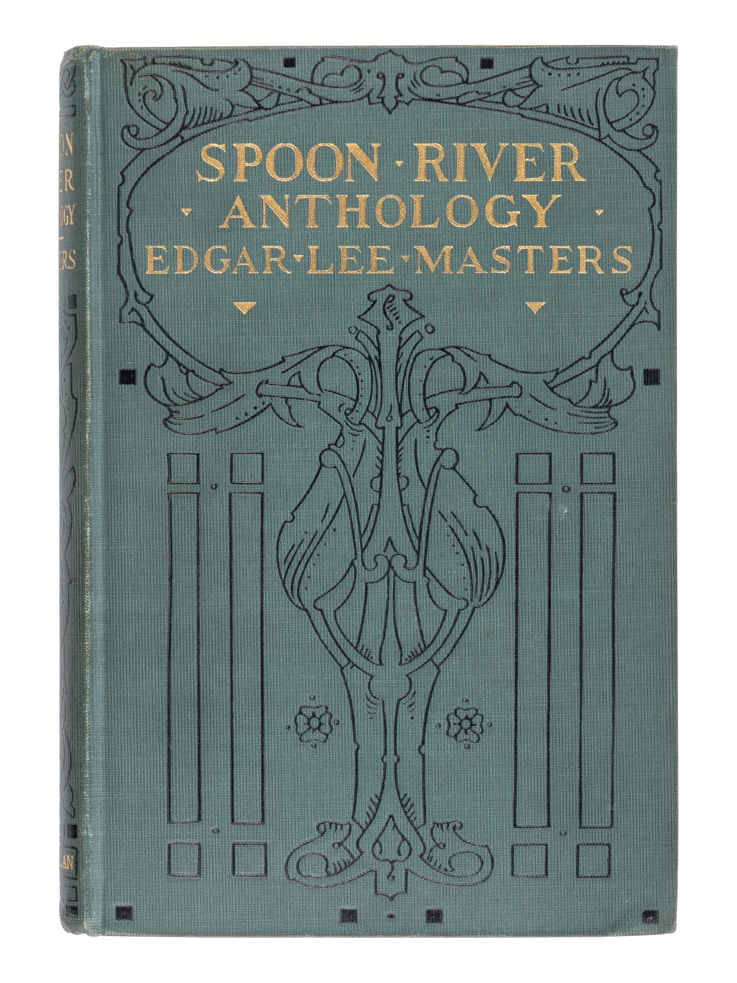 MASTERS, Edgar Lee (1868-1950). Spoon River Anthology . New York: The Macmillan Company, 1915.